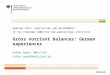 Gross nutrient balances: German experiences Volker Appel, BMELV-425 WORKING PARTY "AGRICULTURE AND ENVIRONMENT" OF THE STANDING