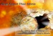 Why Man’s Stone couldn’t contain God’s Rock