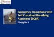 Emergency Operations with Self Contained Breathing Apparatus (SCBA)