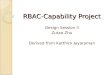 RBAC-Capability Project Design Session II Zutao Zhu Derived from Karthick Jayaraman