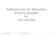 Jim Dowling, DSG. Introduction to Reflection1 Reflection and the Metaobject Protocol paradigm by Jim Dowling
