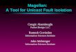 Magellan: A Tool for Unicast Fault Isolation Cengiz Alaettinoglu Packet Design LLC Ramesh Govindan Information Sciences Institute John Mehringer Information