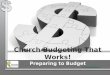 Church Budgeting That Works! Preparing to Budget By PresenterMedia.com PresenterMedia.com