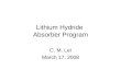Lithium Hydride Absorber Program C. M. Lei March 17, 2008
