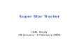 Super Star Tracker ISAL Study 28 January - 8 February 2002