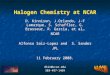 Halogen Chemistry at NCAR D. Kinnison, J.Orlando, J-F Lamarque, S. Schaffler, G. Brasseur, R. Garcia, et al… NCAR Alfonso Saiz-Lopez and S. Sander JPL