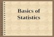 Basics of Statistics. Statistics 4 the science of collecting, analyzing, and drawing conclusions from data
