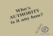 Who’s AUTHORITY is it any how?