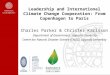 Leadership and International Climate Change Cooperation: From Copenhagen to Paris Charles Parker & Christer Karlsson Department of Government, Uppsala