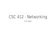 CSC 412 - Networking Scott Heggen. Agenda Last discussion on OSI Relate it to TCP/IP