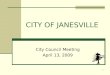 CITY OF JANESVILLE City Council Meeting April 13, 2009 1