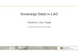 1 Eduardo Levy Yeyati UTDT Business School & IDB Sovereign Debt in LAC