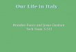 Our Life in Italy Brandon Fuoco and Josue Guzman Tech Team 3-313