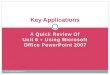 A Quick Review Of Unit 6 – Using Microsoft Office PowerPoint 2007 Key Applications © CCI Learning Solutions Inc