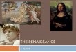 THE RENAISSANCE A Rebirth. The Renaissance: A Rebirth  Europe first emerged from the darkness of the Dark Ages in Northern Italy  The Renaissance literally