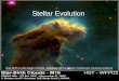 Stellar Evolution Star birth in the Eagle NebulaStar birth in the Eagle Nebula Courtesy of the Space Telescope Science Institutethe Space Telescope Science