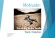 Motivate: 1 James W. Robertson, II, BS, LSW Program Director, SMA 507-250-6444 Surviving in the Youth Work Trenches