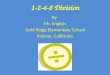 1-2-4-8 Division By Mr. English Gold Ridge Elementary School Folsom, California