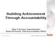 Building Achievement Through Accountability Peter C Gorman, Superintendent Robert M Avossa, Chief Accountability Officer Peter C Gorman, Superintendent