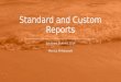 Solutions Summit 2014 Standard and Custom Reports Monica M Rakowski