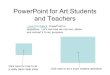 PowerPoint for Art Students and Teachers Love it Love it or hate it, PowerPoint is ubiquitous. Let's see how we can use, abuse and subvert it to our purposes.hate