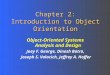 Chapter 2: Introduction to Object Orientation Object-Oriented Systems Analysis and Design Joey F. George, Dinesh Batra, Joseph S. Valacich, Jeffrey A