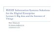 IS3321 Information Systems Solutions for the Digital Enterprise Lecture 2: Big data and the Internet of Things Rob Gleasure robgleasure.com