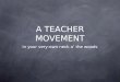 A TEACHER MOVEMENT in your very-own neck o’ the woods