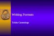 Writing Formats Trisha Cummings. The Five Writing Styles  Modern Language Association - MLA: literature, arts, and humanities.  American Pschogocial