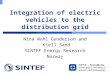 Integration of electric vehicles to the distribution grid Nina Wahl Gunderson and Kjell Sand SINTEF Energy Research Norway