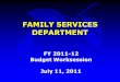 FAMILY SERVICES DEPARTMENT FY 2011-12 Budget Worksession July 11, 2011