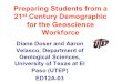 Preparing Students from a 21 st Century Demographic for the Geoscience Workforce Diane Doser and Aaron Velasco, Department of Geological Sciences, University