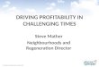 DRIVING PROFITABILITY IN CHALLENGING TIMES Steve Mather Neighbourhoods and Regeneration Director © Places for People Homes Limited 2013