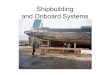 Shipbuilding and Onboard Systems
