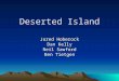 Deserted Island Jared Hoberock Dan Kelly Neil Sawford Ben Tietgen
