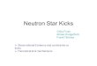 Neutron Star Kicks Chris Fryer Aimee Hungerford Frank Timmes  Observational Evidence and constraints on kicks  Theoretical kick mechanisms