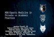 ©2014 MFMER | 3375858-1 MSK/Sports Medicine in Private vs Academic Practice Jonathan Finnoff, DO Medical Director, Mayo Clinic Sports Medicine Center,
