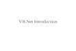 VB.Net Introduction. Visual Studio 2012 Demo Start page: New project/ Open project/Recent projects Starting project: File/New Project/ –C# /VB/Other language