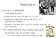 Prohibition Goals of prohibition 18th Amendment was mostly ignored