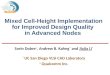 Mixed Cell-Height Implementation for Improved Design Quality in Advanced Nodes Sorin Dobre +, Andrew B. Kahng * and Jiajia Li * * UC San Diego VLSI CAD