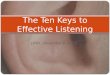 (JHH, December 8, 2010) The Ten Keys to Effective Listening