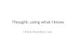 Thought: using what I know I think therefore I am
