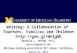 Writing: A Collaboration of Teachers, Families and Children  Danielle L. DeFauw, Ph.D. Michigan Reading Association