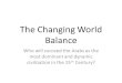 The Changing World Balance Who will succeed the Arabs as the most dominant and dynamic civilization in the 15 th Century?