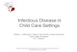 Healthy Child Care Texas adapted from © The National Training Institute for Child Care Health Consultants Infectious Disease in Child Care Settings Editors: