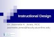 Instructional Design Dr. Jeannette K. Jones, RCC
