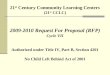 21 st Century Community Learning Centers (21 st CCLC) 2009-2010 Request For Proposal (RFP) Cycle VII Authorized under Title IV, Part B, Section 4201 No