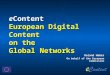 Roland Haber On behalf of the European Commission eContent European Digital Content on the Global Networks