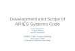 Development and Scope of ARIES Systems Code Zoran Dragojlovic A. René Raffray Farrokh Najmabadi ARIES-“TNS” Project Meeting April 3 and 4, 2007 University