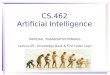 CS.462 Artificial Intelligence SOMCHAI THANGSATHITYANGKUL Lecture 05 : Knowledge Base & First Order Logic